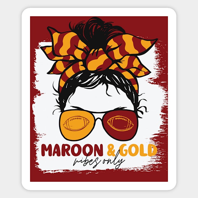 Maroon and Gold Vibes Only Football Mom Messy Hair Gameday Sticker by SLAG_Creative